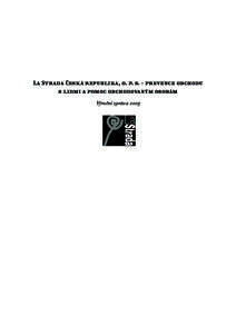 La Strada Česká republika, o. p. s. – prevence obchodu s lidmi a pomoc obchodovaným osobám Výroční zpráva 2003 „Obchodem s lidmi se rozumí najímání, přepravování, převádění, přechovávání nebo 