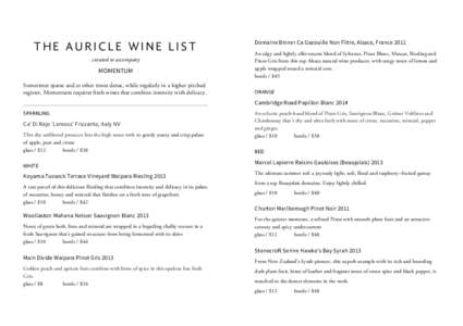 THE AURICLE WINE LIST curated to accompany MOMENTUM Sometimes sparse and at other times dense, while regularly in a higher pitched register, Momentum requires fresh wines that combine intensity with delicacy.