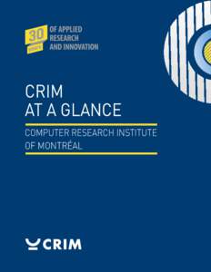 CRIM AT A GLANCE COMPUTER RESEARCH INSTITUTE OF MONTRÉAL  MISSION