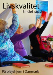 Livskvalitet  til det sidste På plejehjem i Danmark