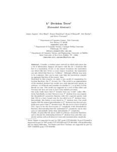 k+ Decision Trees? (Extended Abstract) James Aspnes1 , Eric Blais2 , Murat Demirbas3 , Ryan O’Donnell2 , Atri Rudra3 , and Steve Uurtamo3 1