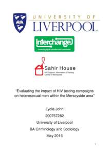 “Evaluating the impact of HIV testing campaigns on heterosexual men within the Merseyside area” Lydia JohnUniversity of Liverpool