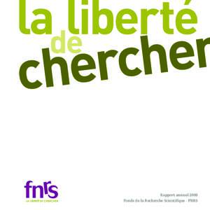 Rapport annuel 2009 Fonds de la Recherche Scientifique - FNRS Ce rapport annuel est aussi disponible sur notre site www.frs-fnrs.be  1 2009, le FNRS en marche