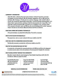 COMMUNITY INFORMATION • Maravilla will be a collection of upscale tri-plex townhomes within the Vista del Sur community. • Our gorgeous two-story townhomes offer three floorplans ranging from 1,331 to 1,680 square fe