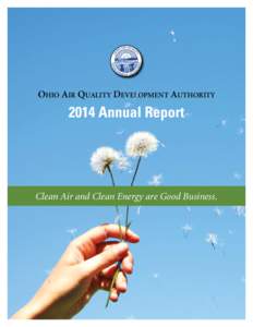 Ohio Air Quality Development AuthorityAnnual Report Clean Air and Clean Energy are Good Business.