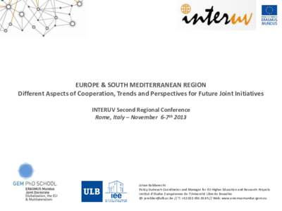 EUROPE & SOUTH MEDITERRANEAN REGION Different Aspects of Cooperation, Trends and Perspectives for Future Joint Initiatives INTERUV Second Regional Conference Rome, Italy – November 6-7th[removed]Johan Robberecht