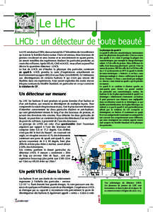 Le LHC LHCb : un détecteur de toute beauté Le LHC est situé au CERN, dans un tunnel de 27 kilomètres de circonférence qui traverse la frontière franco-suisse. Dans cet anneau, deux faisceaux de protons circuleront 