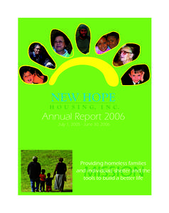 NEW HOPE  H O U S I N G, I N C. Annual Report 2006 July 1, June 30, 2006