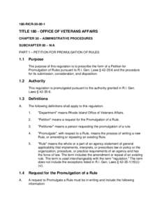 180-RICRTITLEOFFICE OF VETERANS AFFAIRS CHAPTER 30 – ADMINISTRATIVE PROCEDURES SUBCHAPTER 00 – N/A PART 1 – PETITION FOR PROMULGATION OF RULES