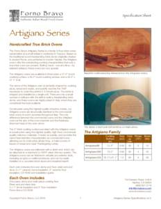 Artigiano Series Handcrafted True Brick Ovens The Forno Bravo Artigiano Series is a family of true brick ovens handcrafted at a small artisan’s workshop in Tuscany. Based on the traditional round freestanding brick dom