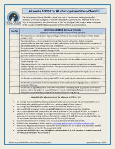 Alternate ACCESS for ELLs Participation Criteria Checklist The Participation Criteria Checklist should be a part of the decision making process for students who may be eligible to take the annual ELP assessment, the Alte