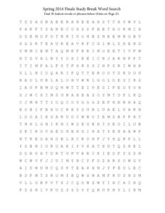 Spring 2014 Finals Study Break Word Search Find 30 Judson words or phrases below (hints on Page 2!). T Z Z A G B A B E R A N E E A H S T T X Y W V L P H K F T Z A N E C O X S Y F B E T H O K M I H D G E M D P D T N R I U