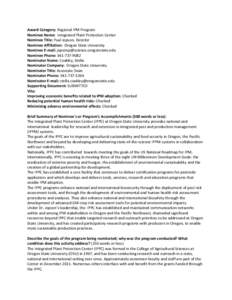 Award Category: Regional IPM Program Nominee Name: Integrated Plant Protection Center Nominee Title: Paul Jepson, Director Nominee Affiliation: Oregon State University Nominee E-mail: [removed] Nomi