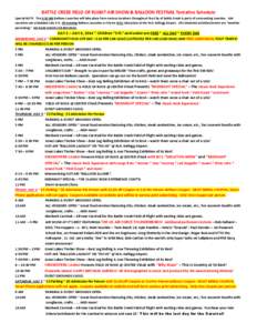 BATTLE CREEK FIELD OF FLIGHT AIR SHOW & BALLOON FESTIVAL Tentative Schedule Special NOTE: The 6:30 AM Balloon Launches will take place from various locations throughout the City of Battle Creek & parts of surrounding cou