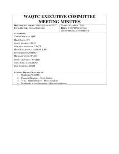 WAQTC EXECUTIVE COMMITTEE MEETING MINUTES MEETING CALLED BY: MATT STRIZICH, MDT FACILITATOR: DESNA BERGOLD  DATE: OCTOBER 4, 2013
