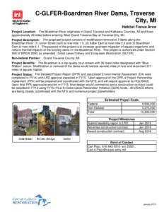 C-GLFER-Boardman River Dams, Traverse City, MI Habitat Focus Area Project Location: The Boardman River originates in Grand Traverse and Kalkaska Counties, MI and flows approximately 49 miles before entering West Grand Tr