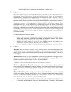 Nevada County Green Procurement and Sustainable Practices Policy I. Purpose The purpose of this policy is to acknowledge that in order to support the recycling ethic and to minimize environmental impacts, the County of N