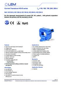 IPN = 50, 100, 150, 200, 250 A  Current Transducer HO-S series Ref: HO 50-S, HO 100-S, HO 150-S, HO 200-S, HO 250-S For the electronic measurement of current: DC, AC, pulsed..., with galvanic separation