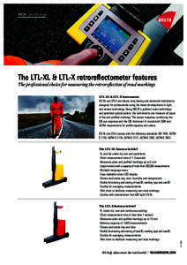 DELTA / RoadSensors  The LTL-XL & LTL-X retroreflectometer features The professional choice for measuring the retroreflection of road markings LTL-XL & LTL-X instruments