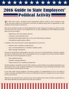2016 Guide to State Employees’ Political Activity T he OEIG often receives complaints about inappropriate political activity by State employees. State law and agency policies put restrictions on the kinds of political 