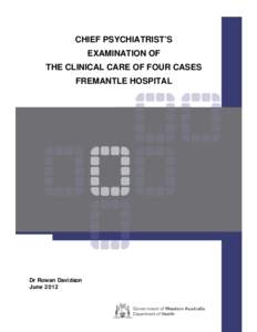 Chief Psychiatrist’s Examination of the Clinical Care of Four Cases, Fremantle Hospital