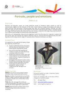 Portraits, people and emotions Years 7-12 Overview Portraits and figurative works can evoke particular moods or emotions within viewers as well as communicate insights into the character of the sitter. Artists employ a r