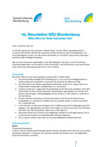 10. Newsletter KOJ Werdenberg Mitte März bis Ende September 2011 Liebe Leserinnen und Leser Im Juli 2011 konnte das KOJ ein grosses Jubiläum feiern: 10 Jahre Offene Jugendarbeit Buchs. Es war für mich (Markus Büchel)