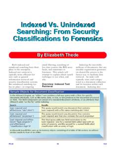 Indexed Vs. Unindexed Searching: From Security Classifications to Forensics By Elizabeth Thede Both indexed and unindexed searching have their