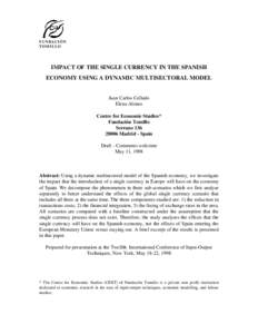 FUNDACIÓN TOMILLO IMPACT OF THE SINGLE CURRENCY IN THE SPANISH ECONOMY USING A DYNAMIC MULTISECTORAL MODEL