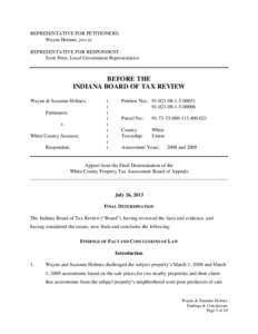 REPRESENTATIVE FOR PETITIONERS: Wayne Holmes, pro se REPRESENTATIVE FOR RESPONDENT: Scott Potts, Local Government Representative  BEFORE THE