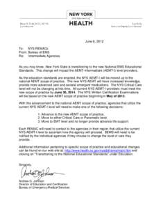 June 6, 2012 To: NYS REMACs From: Bureau of EMS Re: Intermediate Agencies  As you may know, New York State is transitioning to the new National EMS Educational