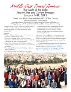 Middle East Travel Seminar The World of the Bible: Ancient Sites and Current Struggles January 5–19, 2015  Student price $3,697/Non-student price $3,797 from Chicago