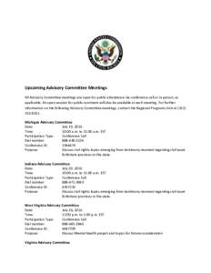 Upcoming Advisory Committee Meetings All Advisory Committee meetings are open for public attendance via conference call or in person, as applicable. An open session for public comment will also be available at each meeti