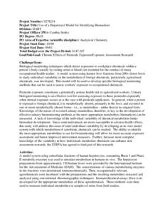 Project Number: [removed]Project Title: Use of a Hepatocyte Model for Identifying Biomarkers Division: DART Project Officer (PO): Cynthia Striley PO Degree: Ph.D. PO Area of Expertise (scientific discipline): Analytical C