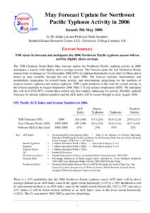 May Forecast Update for Northwest Pacific Typhoon Activity in 2006 Issued: 5th May 2006 by Dr Adam Lea and Professor Mark Saunders Benfield Hazard Research Centre, UCL (University College London), UK