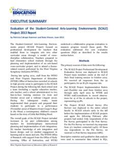 EXECUTIVE SUMMARY Evaluation of the Student-Centered Arts-Learning Environments (SCALE) Project: 2013 Report by Patricia Cahape Hammer and Nate Hixson, June 2013 The Student-Centered Arts-Learning Environments project (S