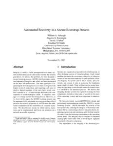 Automated Recovery in a Secure Bootstrap Process William A. Arbaugh Angelos D. Keromytis David J. Farber Jonathan M. Smith University of Pennsylvania