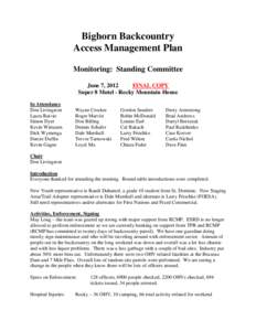 Bighorn Backcountry Access Management Plan Monitoring: Standing Committee June 7, 2012 FINAL COPY Super 8 Motel - Rocky Mountain House