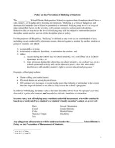 Policy on the Prevention of Bullying of Students The ___________ School District/Independent School recognizes that all students should have a safe, orderly, civil and positive learning environment. 1 Bullying is a form 