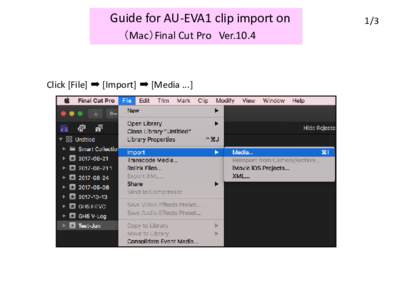 Guide for AU-EVA1 clip import on （Mac）Final Cut Pro Ver.10.4 Click [File] ➡ [Import] ➡ [Media