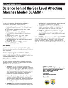 U.S. Fish & Wildlife Service  Science behind the Sea Level Affecting Marshes Model (SLAMM) The Sea Level Affecting Marshes Model (SLAMM) is geoenabled by data available over the Internet: