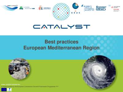 Best practices European Mediterranean Region www.catalyst-project.eu a project funded by the European Commission Seventh Framework Programme FP7