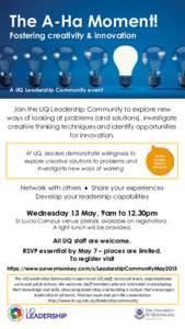 The A-Ha Moment! Fostering creativity & innovation A UQ Leadership Community event  Join the UQ Leadership Community to explore new