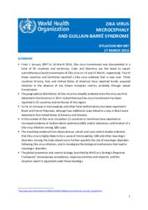 ZIKA VIRUS  ZIKA VIRUS MICROCEPHALY AND GUILLAIN-BARRÉ SYNDROME SITUATION REPORT