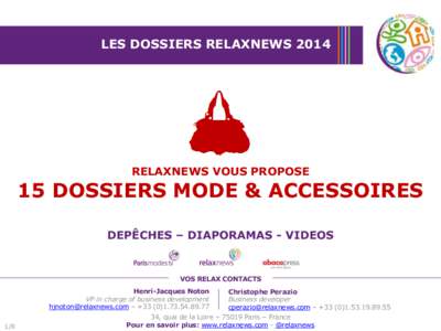 LES DOSSIERS RELAXNEWS[removed]RELAXNEWS VOUS PROPOSE 15 DOSSIERS MODE & ACCESSOIRES DEPÊCHES – DIAPORAMAS - VIDEOS