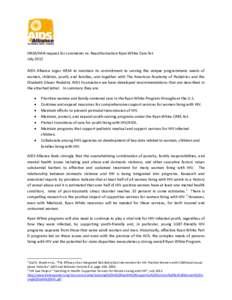 HRSA/HAB request for comments re: Reauthorization Ryan White Care Act July 2012 AIDS Alliance urges HRSA to maintain its commitment to serving the unique programmatic needs of women, children, youth, and families, and to