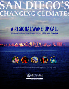 A REGIONAL WAKE-UP CALL A SUMMARY OF THE FOCUS 2050 STUDY PRESENTED BY THE SAN DIEGO FOUNDATION The First Comprehensive Regional Assessment of Climate Change Impacts to San Diego County  To All San Diegans –