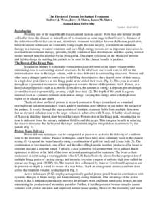 The Physics of Protons for Patient Treatment Andrew J. Wroe, Jerry D. Slater, James M. Slater Loma Linda University Posted: Introduction