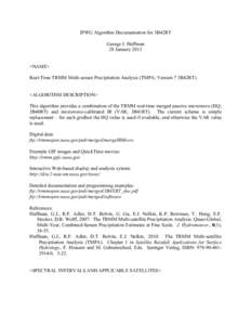 IPWG Algorithm Documentation for 3B42RT George J. Huffman 28 January 2013 <NAME> Real-Time TRMM Multi-sensor Precipitation Analysis (TMPA; Version 7 3B42RT) <ALGORITHM DESCRIPTION>