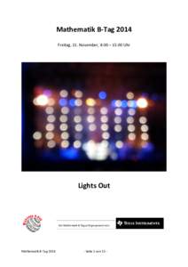 Mathematik B-Tag 2014 Freitag, 21. November, 8:00 – 15:00 Uhr Lights Out  Der Mathematik B-Tag wird gesponsort von: